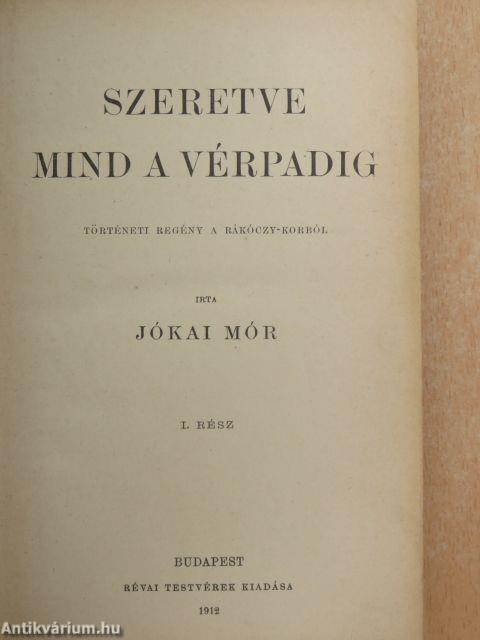Szeretve mind a vérpadig I-II.