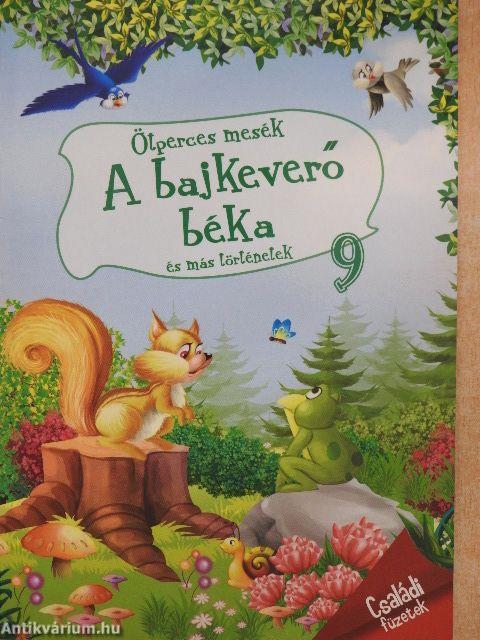 A bajkeverő béka és más történetek