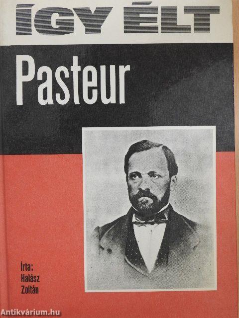 Így élt Pasteur