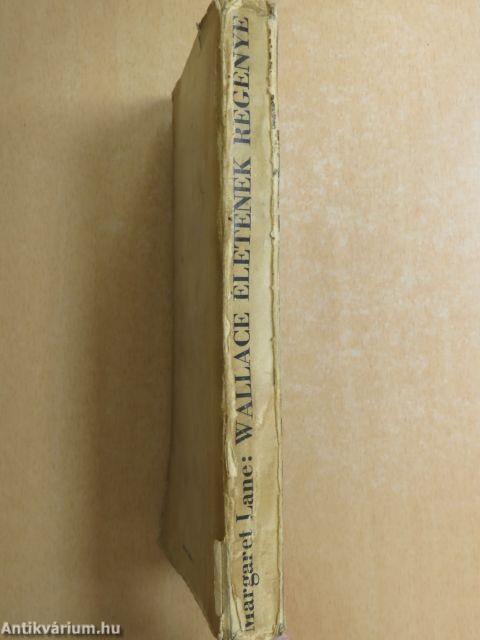 Wallace tüneményes életének regénye