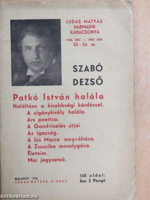 Patkó István halála/Haláltánc a kisebbségi kérdéssel/A cigánykirály halála/Ars poetica/A Gondviselés útjai/Az igazság/A kis Marco megváltása/A Zsuzsika mosolygása/Életeim/Mai jegyzetek