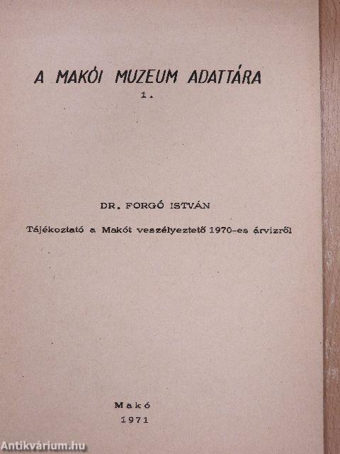 Tájékoztató a Makót veszélyeztető 1970-es árvizről