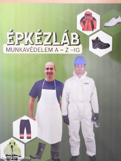 Épkézláb munkavédelem A-Z-ig