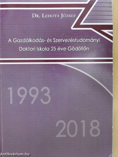 A Gazdálkodás- és Szervezéstudományi Doktori Iskola 25 éve Gödöllőn