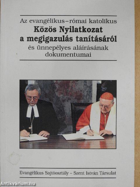Az evangélikus-római katolikus Közös Nyilatkozat a megigazulás tanításáról és ünnepélyes aláírásának dokumentumai