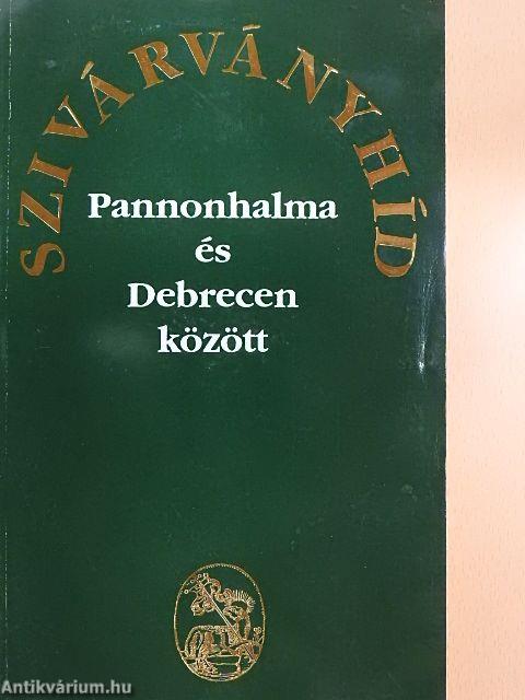 "Szivárványhíd Pannonhalma és Debrecen között"