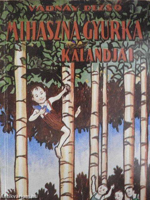Mihaszna Gyurka kalandjai