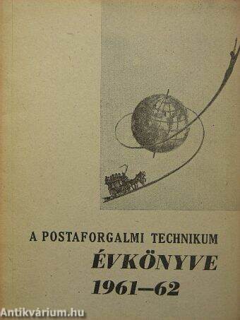 A Postaforgalmi Technikum évkönyve 1961-62.