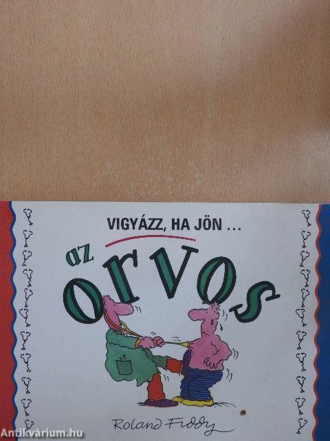 Vigyázz, ha jön... az orvos