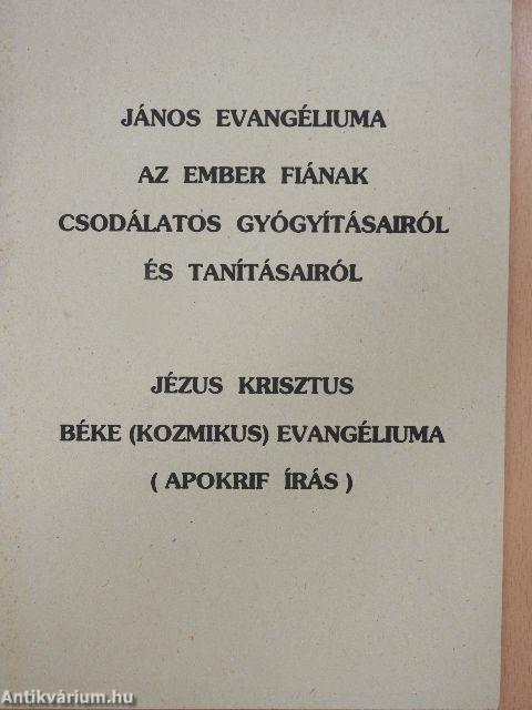 János evangéliuma az ember fiának csodálatos gyógyításairól és tanításairól