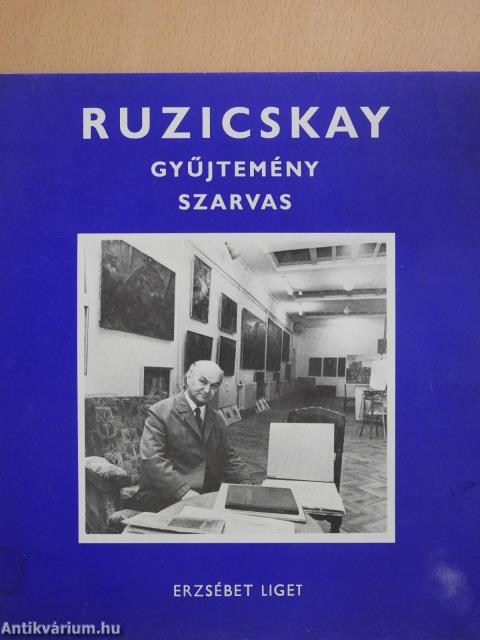 Ruzicskay gyűjtemény Szarvas (aláírt példány)