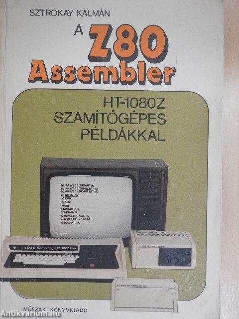 A Z80 Assembler/HT-1080Z számítógépes példákkal