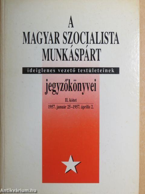 A Magyar Szocialista Munkáspárt ideiglenes vezető testületeinek jegyzőkönyvei II.