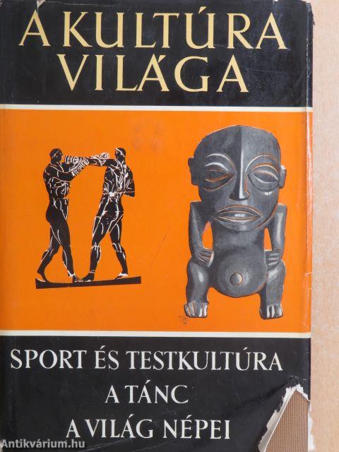 A kultúra világa - Sport és testkultúra/A tánc/A világ népei