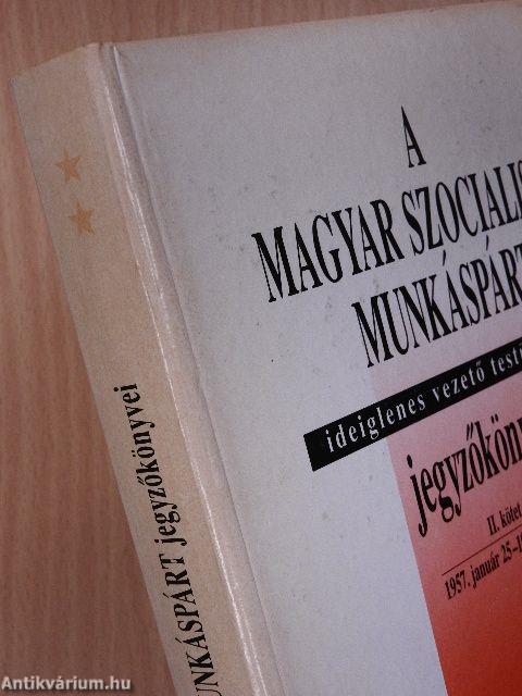 A Magyar Szocialista Munkáspárt ideiglenes vezető testületeinek jegyzőkönyvei II.