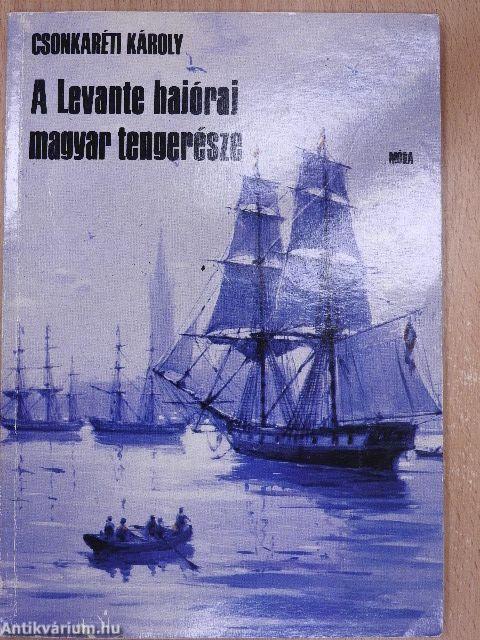 A Levante hajóraj magyar tengerésze