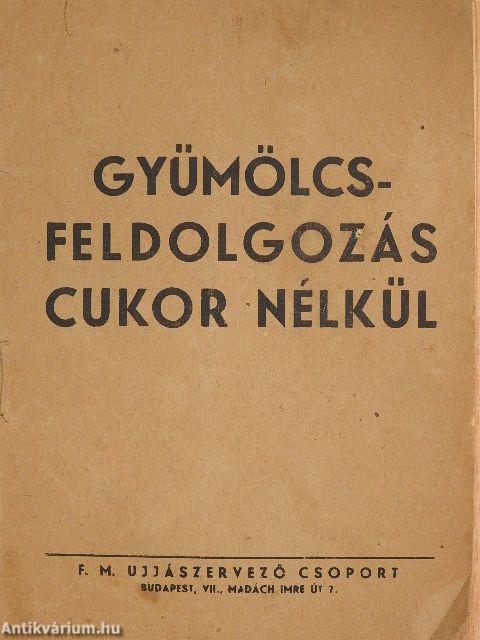 Gyümölcsfeldolgozás cukor nélkül