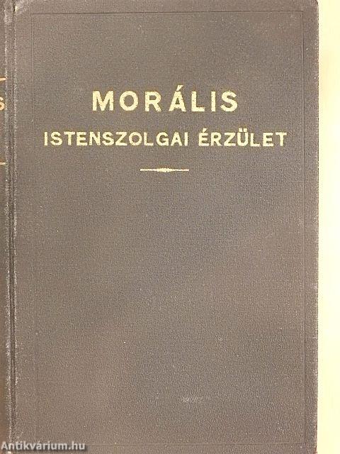 Morális istenszolgai érzület I.