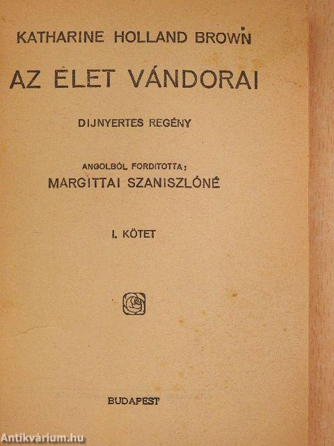 Az élet vándorai I-II.