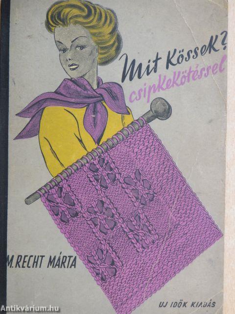 Mit kössek? - csipkekötéssel