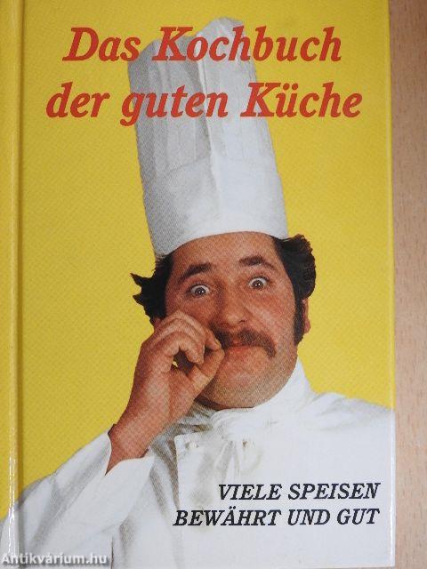 Das Kochbuch der guten Küche