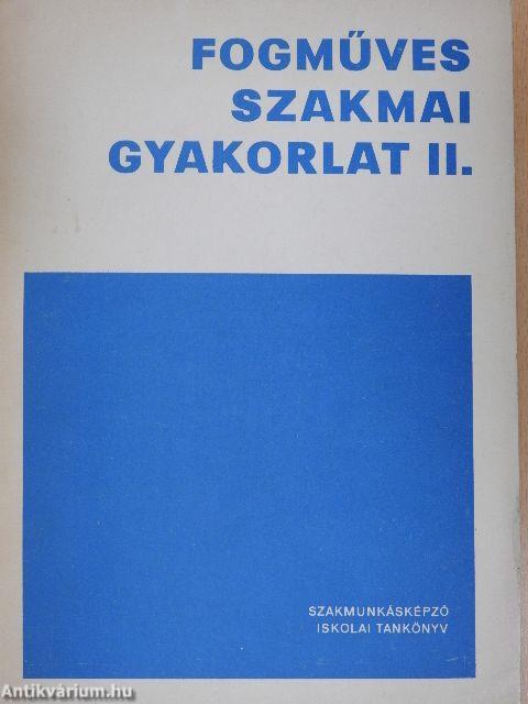 Fogműves szakmai gyakorlat II.