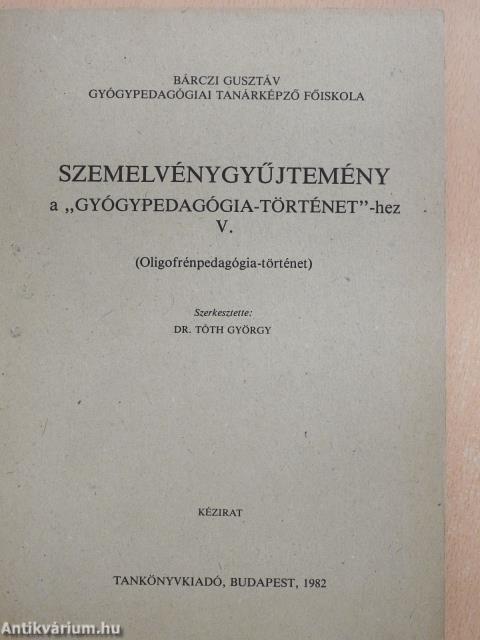 Szemelvénygyűjtemény a "Gyógypedagógia-történet"-hez V. (dedikált példány)