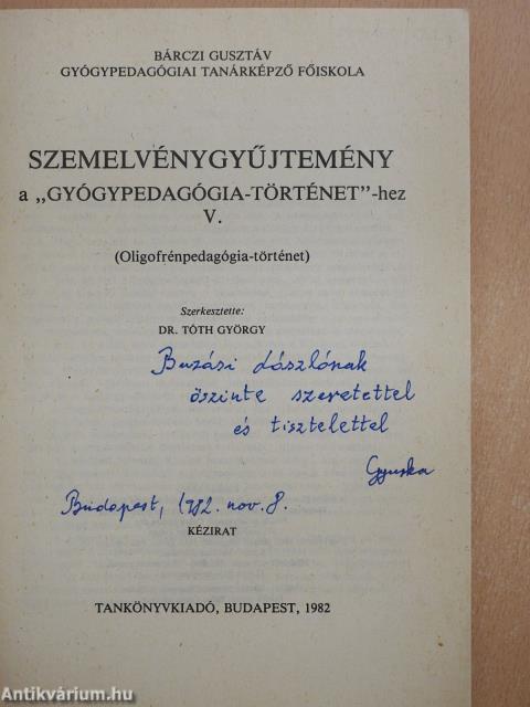 Szemelvénygyűjtemény a "Gyógypedagógia-történet"-hez V. (dedikált példány)