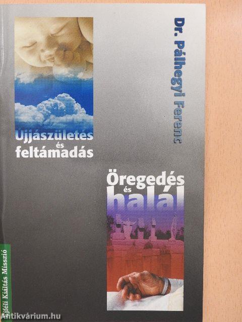 Öregedés és halál/Újjászületés és feltámadás