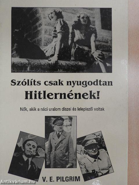 Szólíts csak nyugodtan Hitlernének!