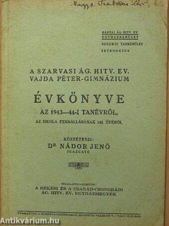 A szarvasi ág. hitv. ev. Vajda Péter-Gimnázium Évkönyve 1943-44