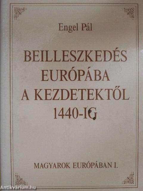 Beilleszkedés Európába a kezdetektől 1440-ig