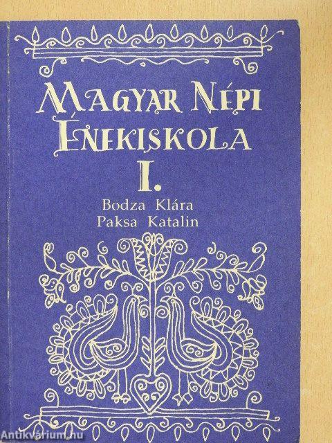Magyar népi énekiskola I.