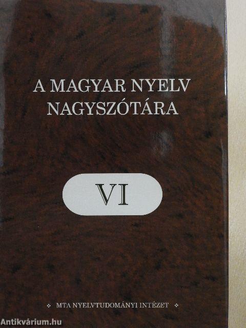 A magyar nyelv nagyszótára VI.