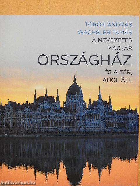 A nevezetes magyar országház és a tér, ahol áll