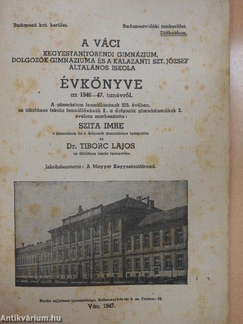 A Váci Kegyestanítórendi Gimnázium, Dolgozók Gimnáziuma és a Kalazanti Szt. József Általános Iskola évkönyve az 1946-47. tanévről