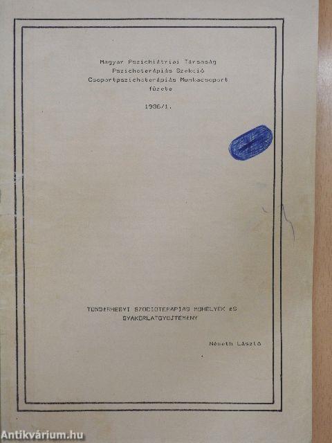 Magyar Pszichiátriai Társaság Pszichoterápiás Szekció Csoportpszichoterápiás munkacsoport füzete 1986/1.