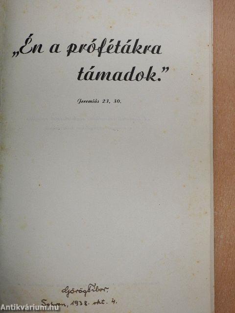 "Én a prófétákra támadok."