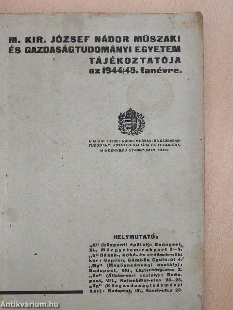 M. Kir. József Nádor Műszaki és Gazdaságtudományi Egyetem tájékoztatója az 1944/45. tanévre