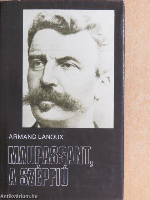 Maupassant, a szépfiú