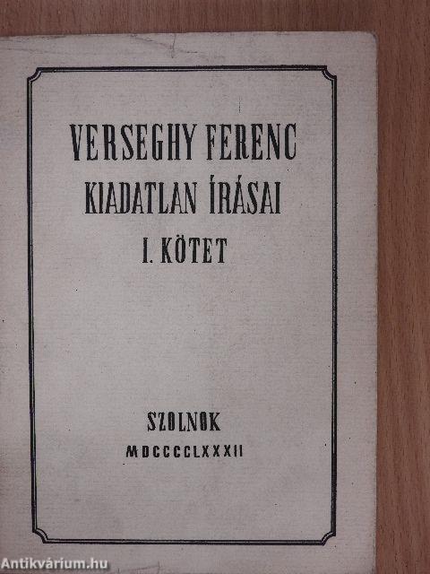 Verseghy Ferenc kiadatlan írásai I.