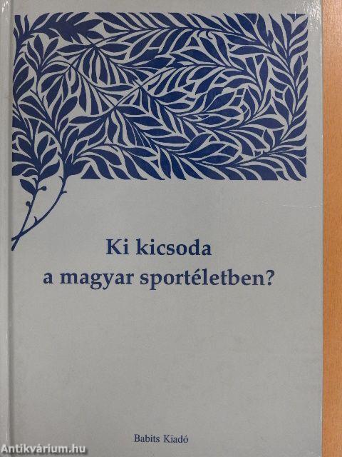 Ki kicsoda a magyar sportéletben? I-III.