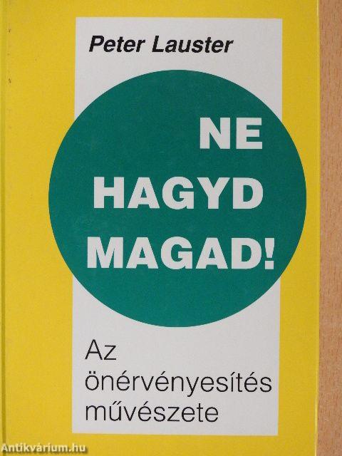 Ne hagyd magad!