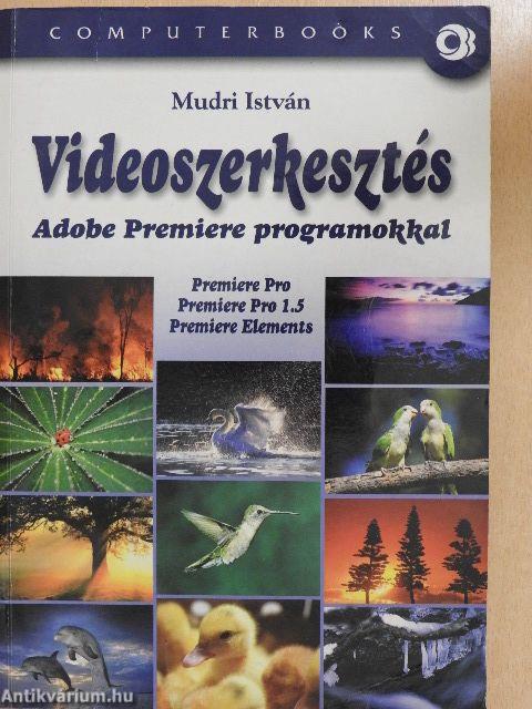Videoszerkesztés Adobe Premiere programokkal