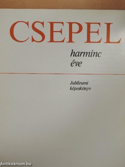 Csepel harminc éve