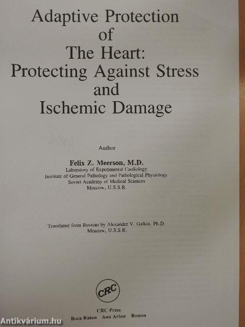 Adaptive Protection of The Heart: Protecting Against Stress and Ischemic Damage