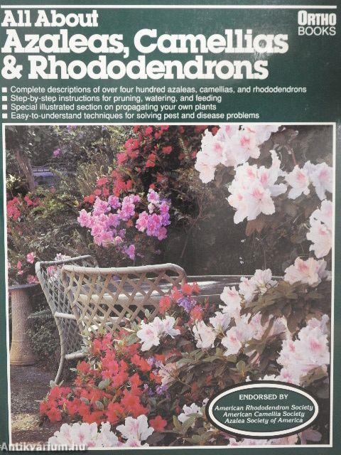 All About Azaleas, Camellias & Rhododendrons