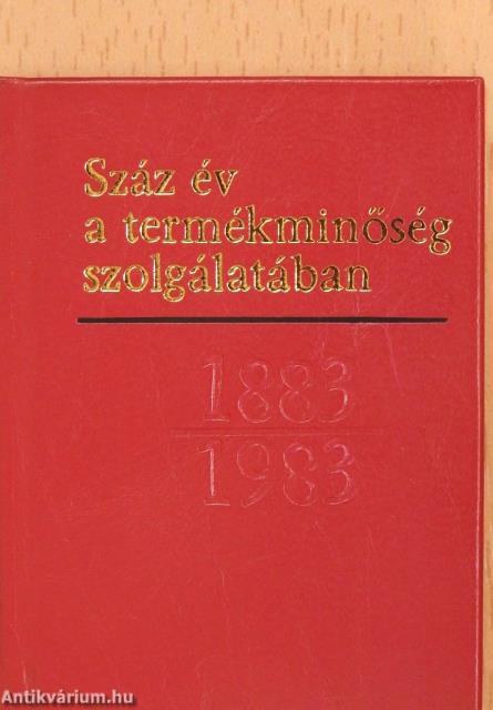 Száz év a termékminőség szolgálatában 1883-1983 (minikönyv)