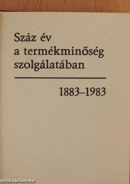 Száz év a termékminőség szolgálatában 1883-1983 (minikönyv)