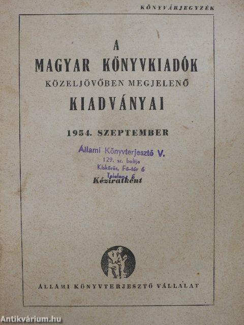 A magyar könyvkiadók közeljövőben megjelenő kiadványai 1954. szeptember